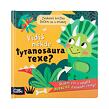 Albi Vidíš někde tyranosaura rexe? - hmatové zvukové leporelo